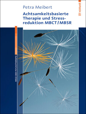 cover image of Achtsamkeitsbasierte Therapie und Stressreduktion MBCT/MBSR